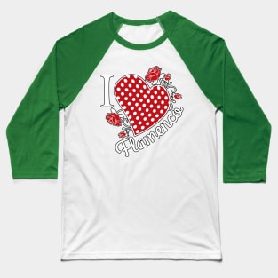 I love Flamenco Baseball T-Shirt